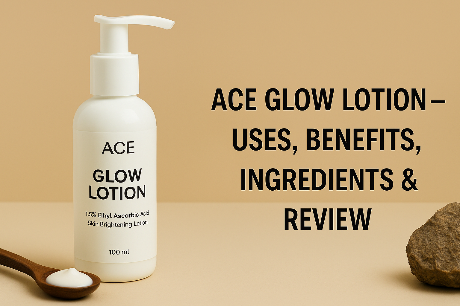 “Ace Glow Lotion bottle with pump displayed on beige background with lotion on wooden spoon”